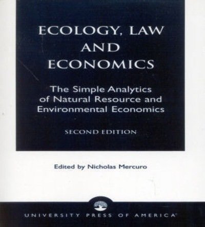 Cover for Nicholas Mercuro · Ecology, Law and Economics: The Simple Analytics of Natural Resource and Environmental Economics (Taschenbuch) [2nd edition] (1997)