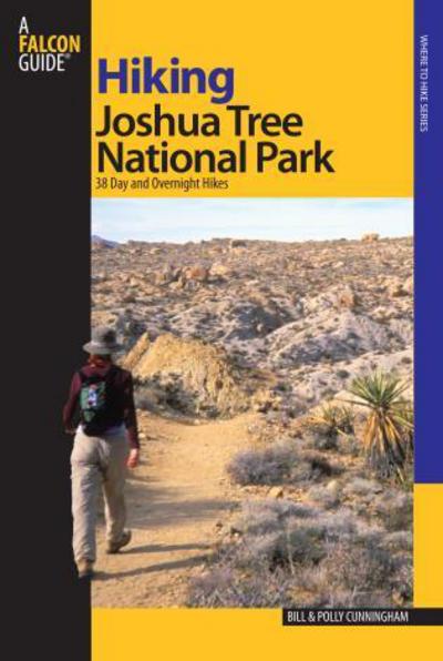 Cover for Bill Cunningham · Hiking Joshua Tree National Park: 38 Day And Overnight Hikes - Regional Hiking Series (Paperback Book) (2007)