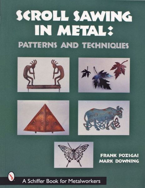 Cover for Frank Pozsgai · Scroll Sawing in Metal: Patterns and Techniques (Paperback Book) (2002)