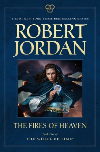 The Fires of Heaven: Book Five of 'The Wheel of Time' - Wheel of Time - Robert Jordan - Kirjat - Tor Publishing Group - 9780765334640 - tiistai 13. marraskuuta 2012