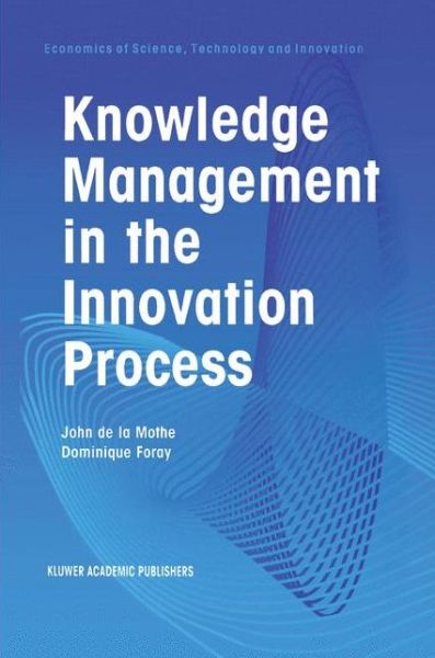 Cover for Dominique Foray · Knowledge Management in the Innovation Process - Economics of Science, Technology and Innovation (Hardcover Book) [2001 edition] (2001)