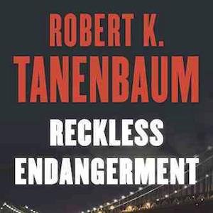 Cover for Robert K. Tanenbaum · Reckless Endangerment: Library Edition (Butch Karp and Marlene Ciampi) (Lydbog (CD)) [Unabridged edition] (2013)