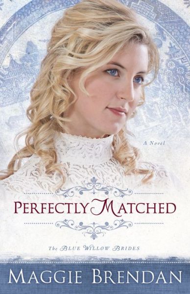 Cover for Maggie Brendan · Perfectly Matched – A Novel (Paperback Book) (2013)