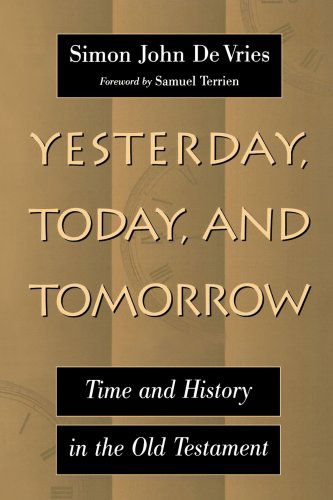 Cover for Mr. Simon J. De Vries · Yesterday, Today and Tomorrow: Time and History in the Old Testament (Paperback Book) (1975)