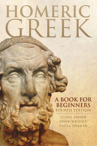 Cover for Clyde Pharr · Homeric Greek: A Book for Beginners (Paperback Bog) [4 Revised edition] (2012)