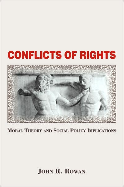 Cover for John Rowan · Conflicts Of Rights: Moral Theory And Social Policy Implications (Paperback Bog) (2001)