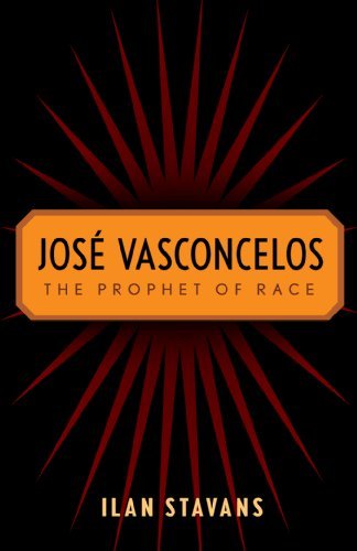 Cover for Ilan Stavans · Jose Vasconcelos: the Prophet of Race (Taschenbuch) (2011)