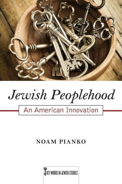 Cover for Noam Pianko · Jewish Peoplehood: An American Innovation - Key Words in Jewish Studies (Paperback Book) (2015)