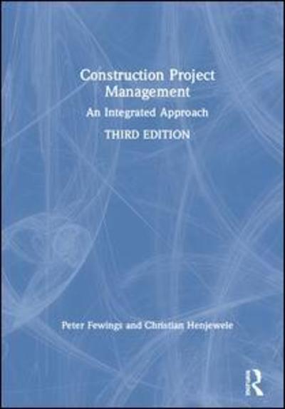 Cover for Fewings, Peter (University of the West of England, UK) · Construction Project Management: An Integrated Approach (Hardcover Book) (2019)