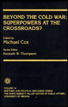 Beyond the Cold War: Superpowers at the Crossroads - Exxon Educational Foundation Series on Rhetoric and Political Discourse - Michael Cox - Libros - University Press of America - 9780819178640 - 10 de octubre de 1990