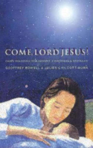 Come, Lord Jesus!: Daily Readings for Advent, Christmas, and Epiphany - Geoffrey Rowell - Books - MOREHOUSE PUBLISHING - 9780819219640 - September 1, 2003