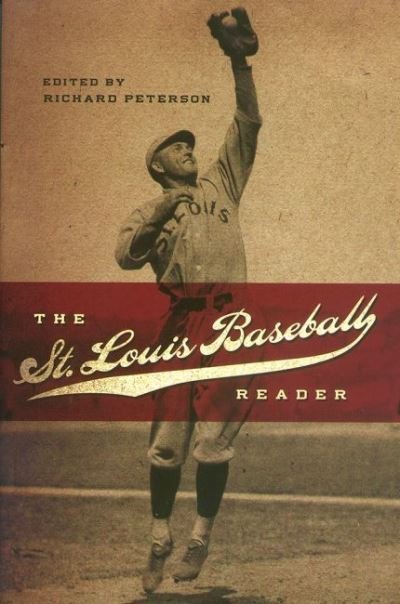 Cover for Richard Peterson · The St. Louis Baseball Reader: Volume 1 - Sports and American Culture (Paperback Book) (2022)