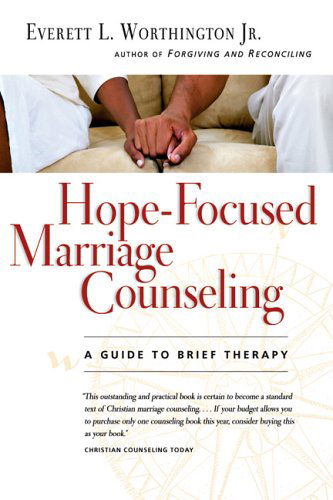 Cover for Worthington, Everett L, Jr · Hope-Focused Marriage Counseling: A Guide to Brief Therapy (Paperback Book) (2006)