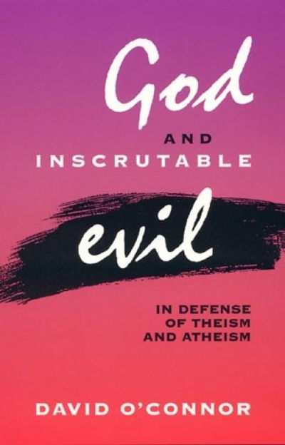 Cover for David O'Connor · God and Inscrutable Evil: In Defense of Theism and Atheism (Paperback Book) (1997)