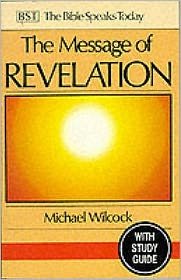 The Message of Revelation: I Saw Heaven Opened - The Bible Speaks Today New Testament - Wilcock, Michael (Author) - Bücher - Inter-Varsity Press - 9780851109640 - 1. November 1991