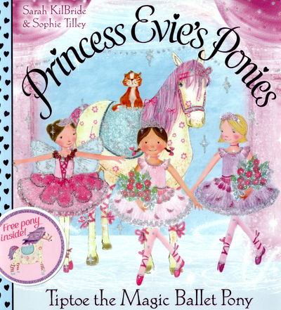 Cover for Sarah Kilbride · Princess Evie's Ponies: Tiptoe the Magic Ballet Pony - Princess Evie (Paperback Book) (2015)