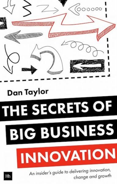 Cover for Daniel Taylor · The Secrets of Big Business Innovation (Pocketbok) (2015)