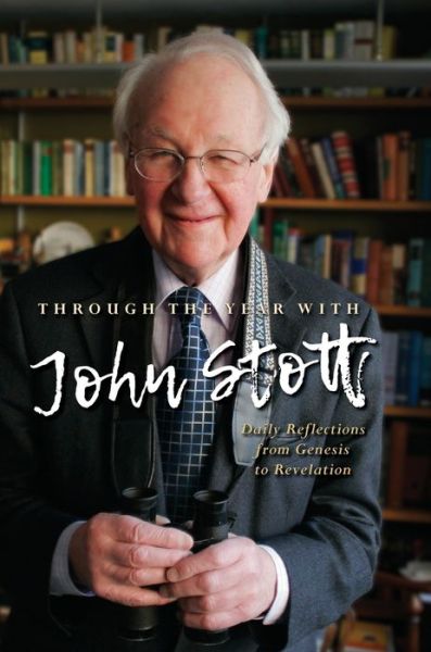 Cover for Reverend John Stott · Through the Year With John Stott: Daily Reflections from Genesis to Revelation (Hardcover Book) [New edition] (2020)