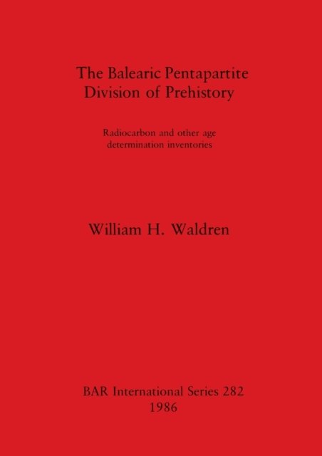 Cover for William H. Waldren · The Balearic Pentapartite Division of Prehistory (Taschenbuch) (1986)