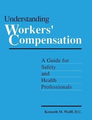 Cover for Kenneth Wolff · Understanding Workers' Compensation: A Guide for Safety and Health Professionals (Paperback Book) (1995)