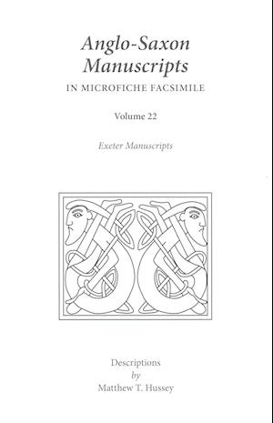 ASMv22 Exeter Manuscripts (INST BUNDLE) - Medieval and Renaissance Texts and Studies - Matthew T. Hussey - Books - State University of New York at Binghamt - 9780866989640 - July 9, 2025