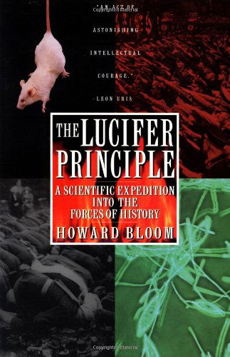 Cover for Howard K. Bloom · The Lucifer Principle: a Scientific Expedition into the Forces of History (Taschenbuch) (1997)