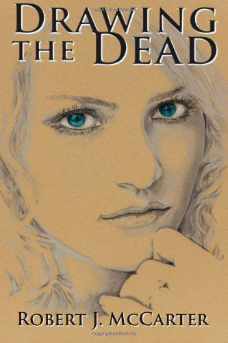 Cover for Robert J. Mccarter · Drawing the Dead (Paperback Book) (2013)