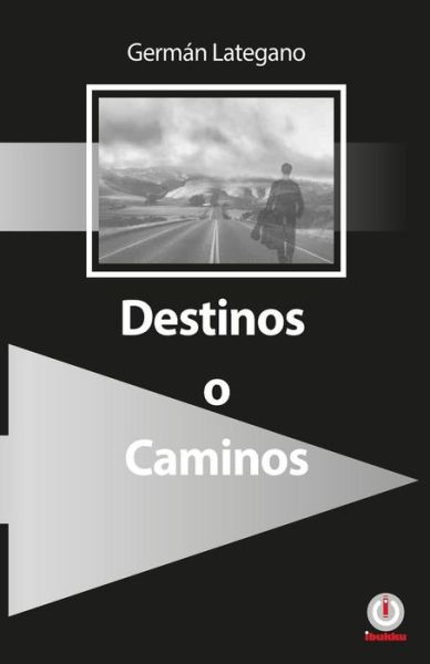 Cover for German Lategano · Destinos O Caminos (Paperback Book) (2015)