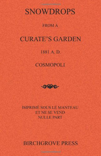 Snowdrops from a Curate's Garden - Aleister Crowley - Libros - Birchgrove Press - 9780987095640 - 23 de junio de 2011