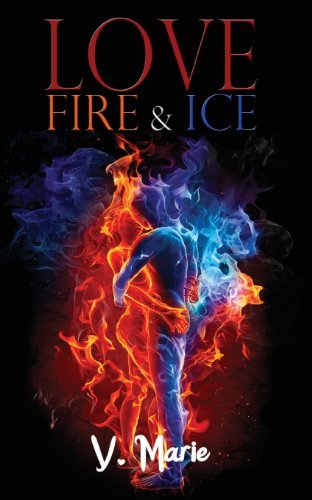 Cover for V Marie · Love, Fire &amp; Ice (Taschenbuch) (2013)
