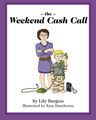 Cover for Lily Burgess · The Weekend Cash Call (Paperback Book) (2013)