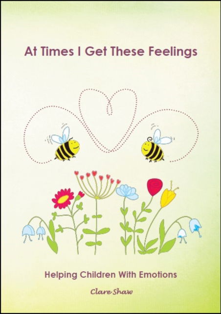 Cover for Clare Shaw · At Times I Get These Feelings (Paperback Book) (2018)