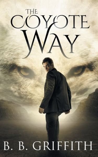 Cover for B B Griffith · The Coyote Way (Vanished, #3) (Paperback Bog) (2016)