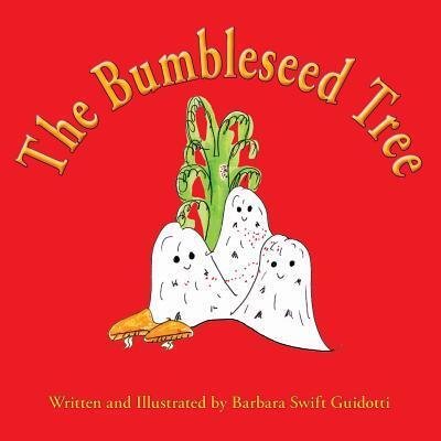 Cover for Barbara Swift Guidotti · The Bumbleseed Tree (Pocketbok) (2017)