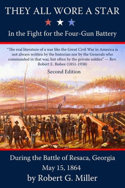 Cover for Robert G Miller · They All Wore a Star: In the Fight for the Four-Gun Battery during the Battle of Resaca, Georgia, May 15, 1864 (Paperback Book) [2nd edition] (2020)