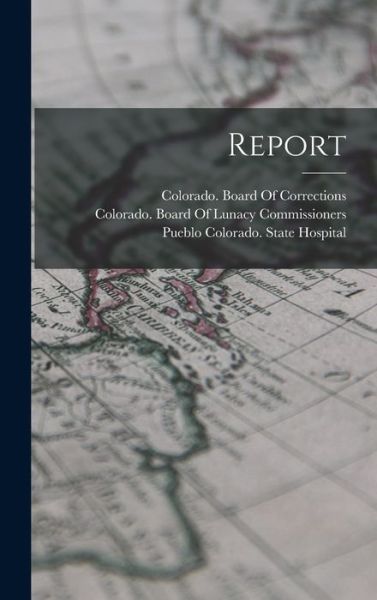 Cover for Pueblo Colorado State Hospital · Report (Book) (2022)