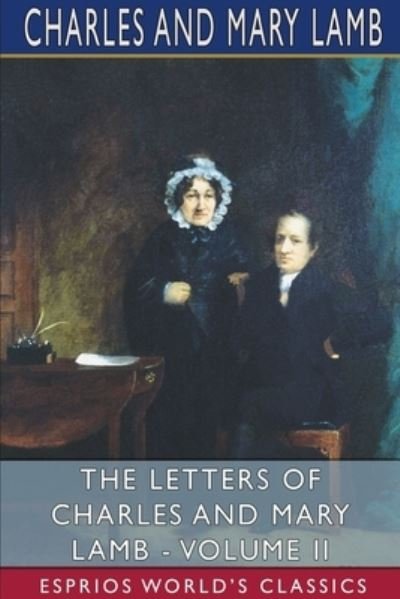 Cover for II Charles · The Letters of Charles and Mary Lamb - Volume II (Esprios Classics) (Taschenbuch) (2024)
