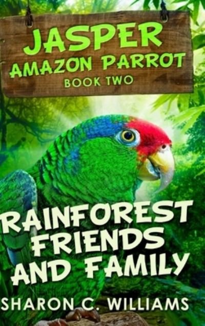 Cover for Sharon C Williams · Rainforest Friends and Family (Inbunden Bok) (2021)