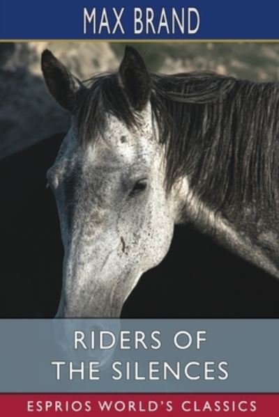 Cover for Inc. Blurb · Riders of the Silences (Esprios Classics) (Taschenbuch) (2024)
