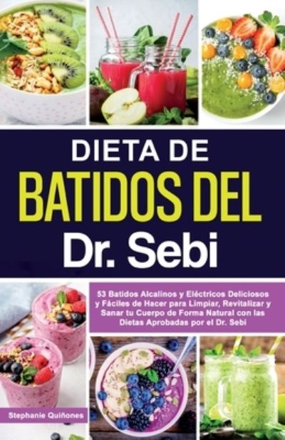 Cover for Stephanie Quiñones · Dieta de Batidos Del Dr. Sebi (Book) (2021)