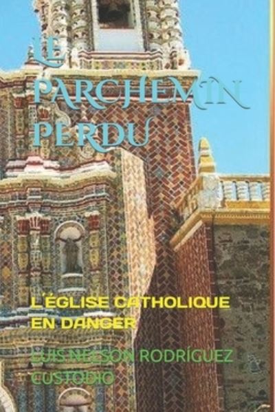 Cover for Luis Nelson Rodríguez Custodio · Le Parchemin Perdu (Paperback Book) (2019)