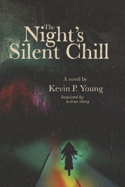 The Night's Silent Chill - Kevin P. Young - Livros - BookBaby - 9781098370640 - 24 de julho de 2022