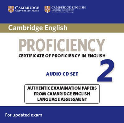 Cover for University of Cambridge Local Examinations Syndicate · Cambridge English Proficiency 2 Audio CDs (2): Authentic Examination Papers from Cambridge English Language Assessment - CPE Practice Tests (Hörbok (CD)) (2015)