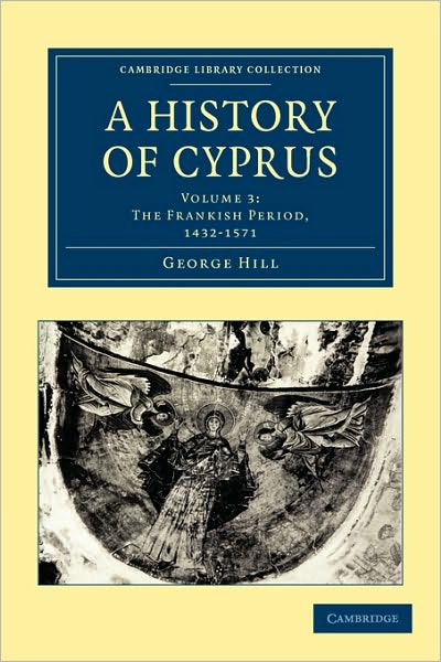 Cover for George Hill · A History of Cyprus - Cambridge Library Collection - European History (Pocketbok) (2010)