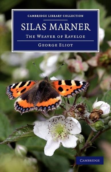 Cover for George Eliot · Silas Marner: The Weaver of Raveloe - Cambridge Library Collection - Fiction and Poetry (Paperback Book) (2013)