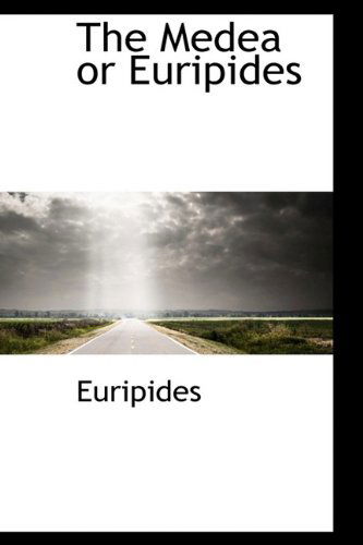 Cover for Euripides · The Medea or Euripides (Innbunden bok) (2009)