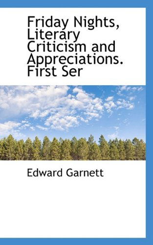 Cover for Edward Garnett · Friday Nights, Literary Criticism and Appreciations. First Ser (Paperback Book) (2009)