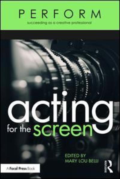 Cover for Belli, Mary Lou (Emmy Award winning director of Monk, The Game, Girlfriends, 3Way, Living with Fran, and Charles in Charge.) · Acting for the Screen - PERFORM (Paperback Book) (2019)