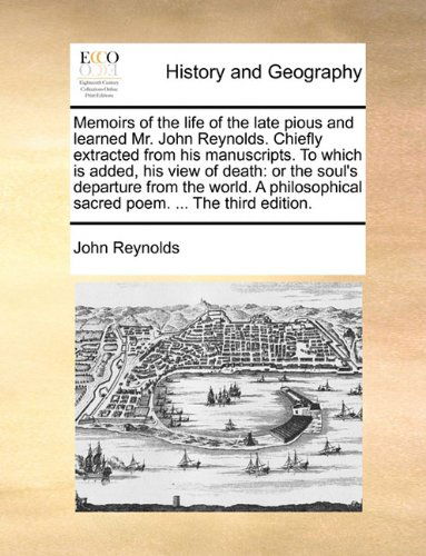 Cover for John Reynolds · Memoirs of the Life of the Late Pious and Learned Mr. John Reynolds. Chiefly Extracted from His Manuscripts. to Which is Added, His View of Death: or ... Sacred Poem. ... the Third Edition. (Paperback Book) (2010)