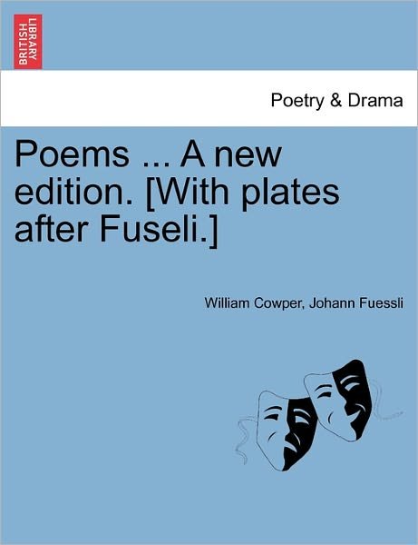Cover for William Cowper · Poems ... a New Edition. [with Plates After Fuseli.] Vol. Ii, a New Edition (Pocketbok) (2011)